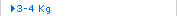 3-4 Kg